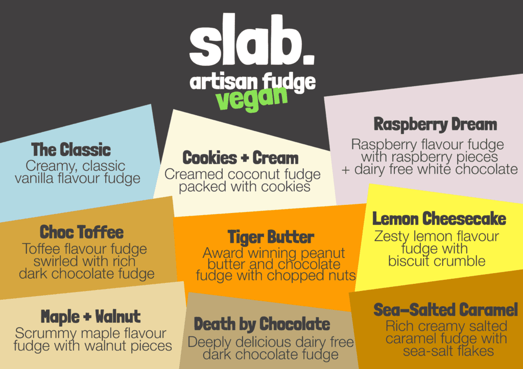 Slab Artisan Fudge Flavour Menu - Vegan